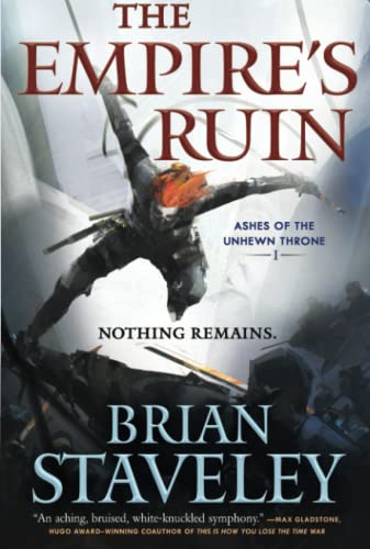 The Empire's Ruin (Ashes of the Unhewn Throne, Bk. 1)