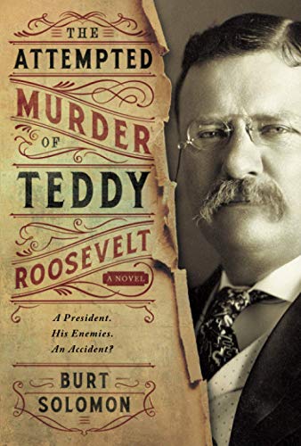 The Attempted Murder of Teddy Roosevelt (John Hay)