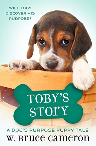 Toby's Story (A Dog's Purpose Puppy Tale)