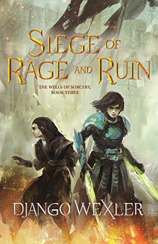 Siege of Rage and Ruin (The Wells of Sorcery Trilogy, Bk. 3)
