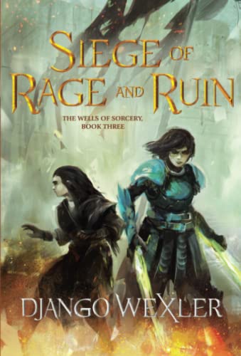 Siege of Rage and Ruin (The Wells of Sorcery Trilogy, Bk, 3)