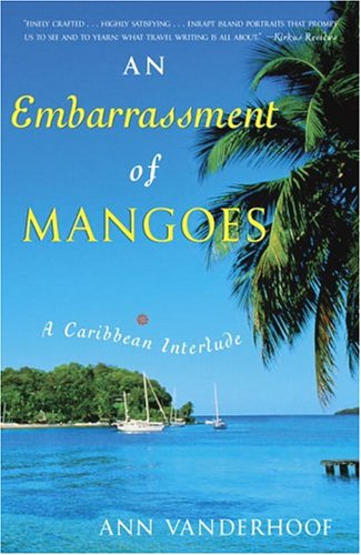 An Embarrassment of Mangoes: A Caribbean Interlude