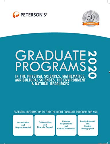 Graduate Programs in the Physical Sciences, Mathematics, Agricultural Sciences, the Environment & Natural Resources 2021 (Peterson's Graduate Programs