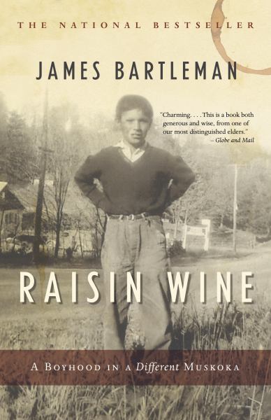 Raisin Wine: A Boyhood in a Differnet Muskoka