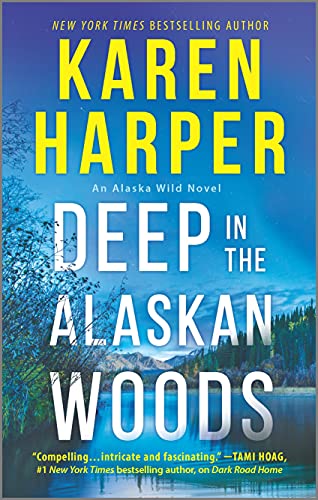 Deep in the Alaskan Woods (An Alaska Wild Novel, Bk. 1)