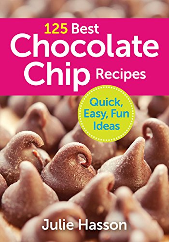 125 Best Chocolate Chip Recipes (Softcover)