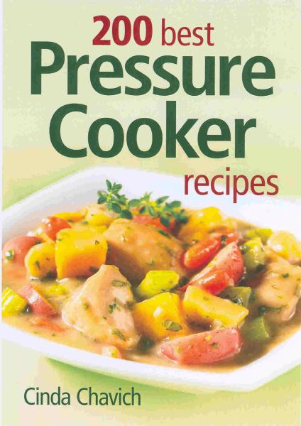 200 Best Pressure Cooker Recipes (Softcover)