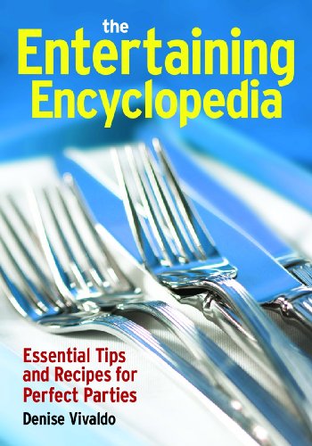 The Entertaining Encyclopedia: Essential Tips for Hosting the Perfect Party