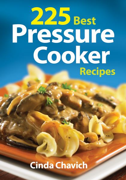 225 Best Pressure Cooker Recipes (Softcover)