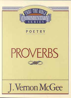 Proverbs (Thru the Bible Commentary Series, Volume 20)