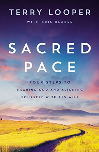 Sacred Pace: Four Steps to Hearing God and Aligning Yourself With His Will