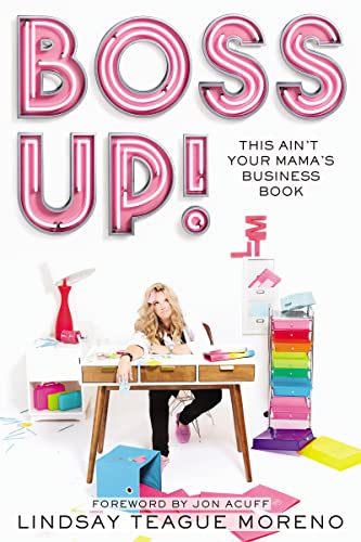 Boss Up! This Ain't Your Mama's Business Book