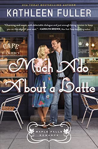 Much Ado About a Latte (Maple Falls Romance, Bk. 2)