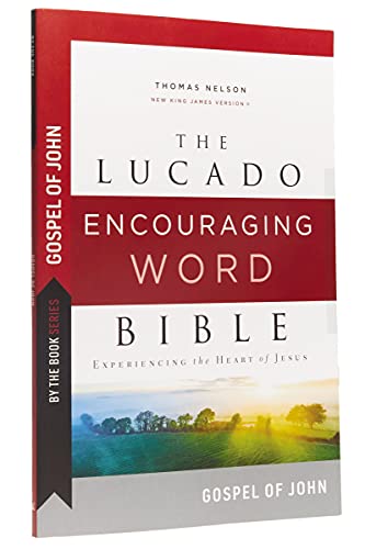 NKJV The Lucado Encouraging Word Bible, Experiencing the Heart of Jesus, Gospel of John (By the Book Series)