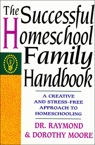 The Successful Homeschool Family Handbook: A Creative and Stress-Free Approach to Homeschooling