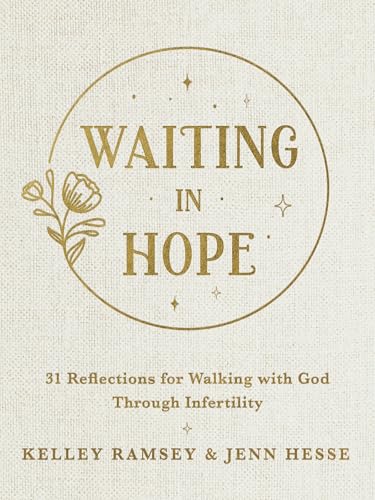 Waiting In Hope: 31 Reflections for Walking With God Through Infertility