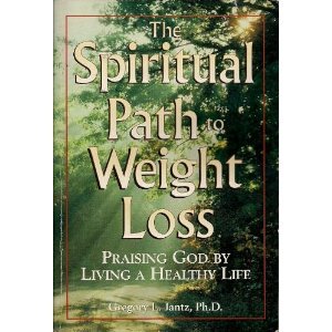 The Spiritual Path to Weight Loss: Praising God by Living a Healthy Life