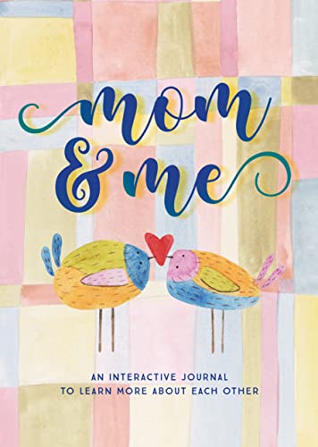 Mom and Me: An Interactive Journal to Learn More About Each Other (Creative Keepsakes, Bk. 38 - Second Edition)