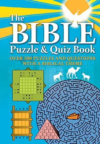 The Bible Puzzle and Quiz Book: Over 500 Puzzles and Questions With a Biblical Theme