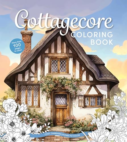 Cottagecore Coloring Book: Cozy, Charming Scenes to Color