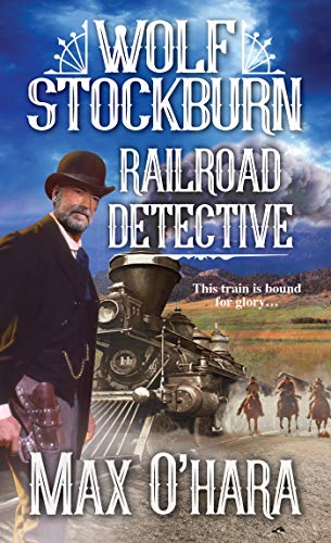 Wolf Stockburn, Railroad Detective (Bk. 1)