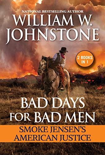 Bad Days for Bad Men: Smoke Jensen's American Justice (Betrayal of the Mountain Man/Rampage of the Mountain Man)