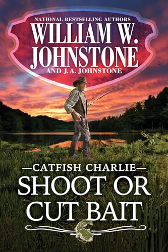 Shoot or Cut Bait (Catfish Charlie Western, Bk. 2)