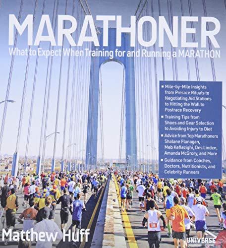 Marathoner: What to Expect When Training for and Running a Marathon
