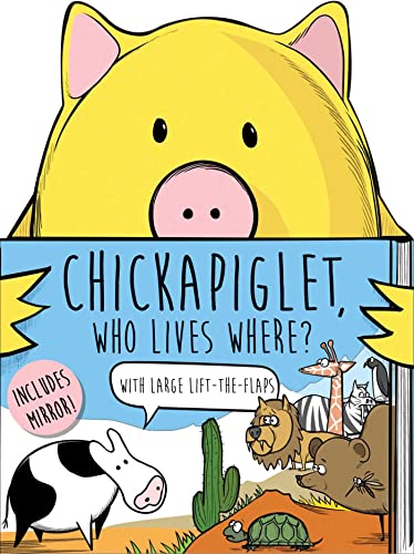 Chickapiglet, Who Lives Where? (Shaped Board Books with Flaps)