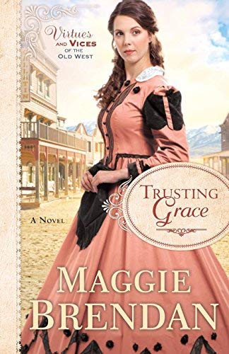 Trusting Grace (Virtues and Vices of the Old West, Bk. 3)