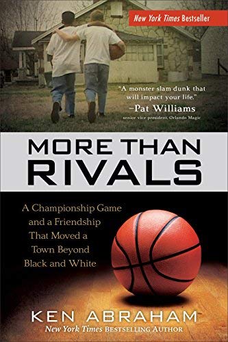 More Than Rivals: A Championship Game and a Friendship That Moved a Town Beyond Black and White