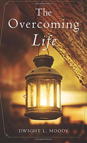 The Overcoming Life: And Other Sermons
