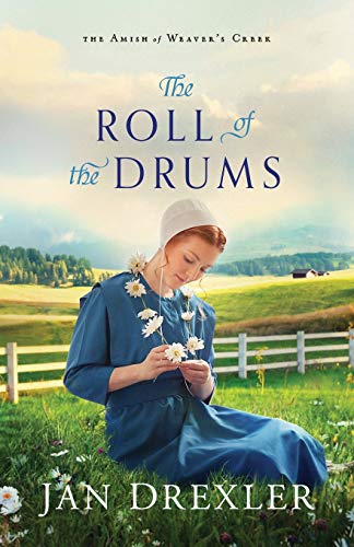 The Roll of the Drums (The Amish of Weaver's Creek, Bk. 2)