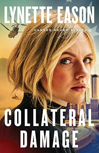 Collateral Damage (Danger Never Sleeps, Bk. 1)