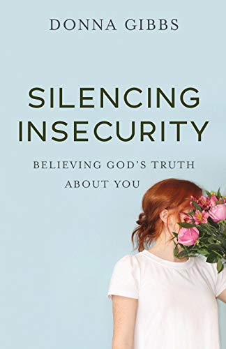 Silencing Insecurity: Believing God's Truth About You