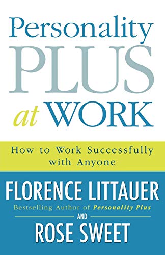 Personality Plus at Work: How to Work Successfully with Anyone