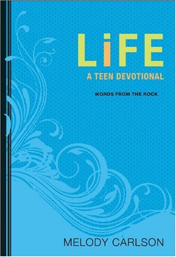 Life: A Teen Devotional (Words From The Rock, Bk. 2)