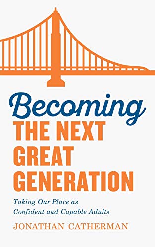 Becoming the Next Great Generation (Paperback)