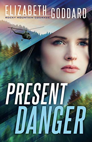 Present Danger (Rocky Mountain Courage, Bk. 1)