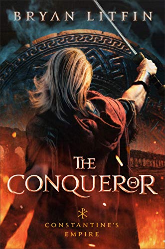 The Conqueror (Constantine's Empire, Bk. 1)