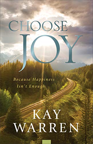 Choose Joy: Because Happiness Isn't Enough