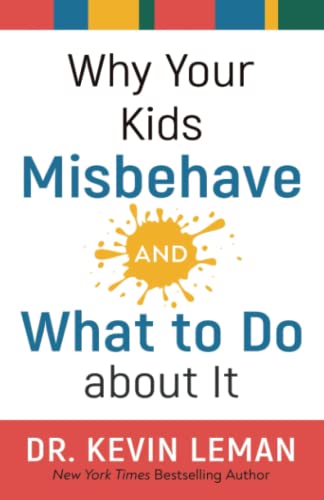 Why Your Kids Misbehave and What to Do About It