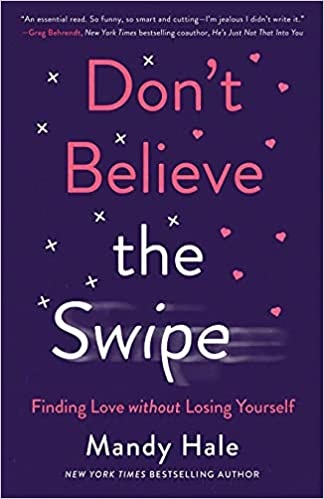 Don't Believe the Swipe: Finding Love Without Losing Yourself