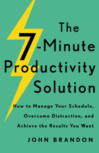 The 7 - Minute Productivity Solution