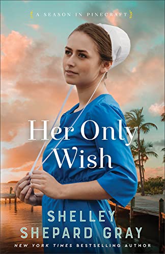 Her Only Wish (A Season in Pinecraft, Bk. 2)