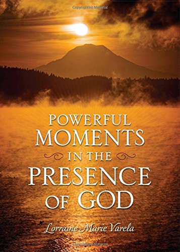 Powerful Moments in the Presence of God