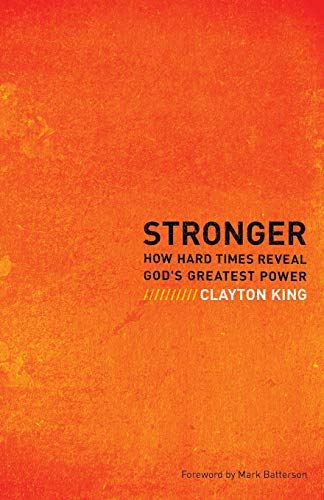 Stronger: How Hard Times Reveal God's Greatest Power