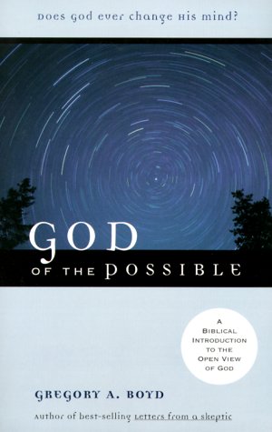 God of the Possible: A Biblical Introduction to the Open View of God