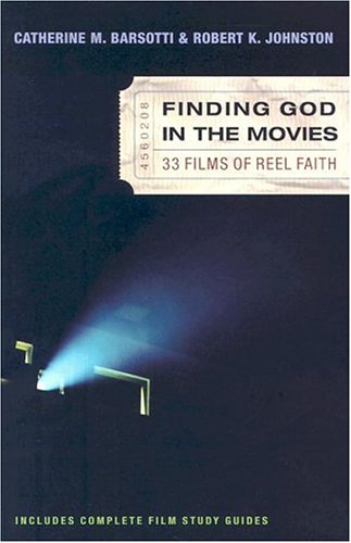 Finding God in the Movies: 33 Films of Reel Faith