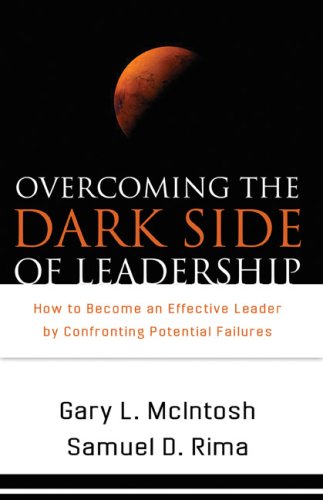 Overcoming the Dark Side of Leadership (Revised Edition)
